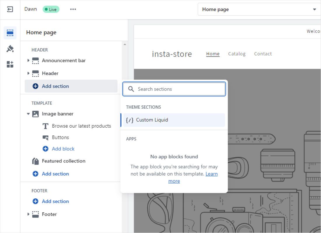 Choose the template from the drop-down at the top, for example Home page or Products, click Add section in the